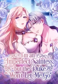 im-an-imperfect-saintess-but-the-duke-wont-let-me-go-cover
